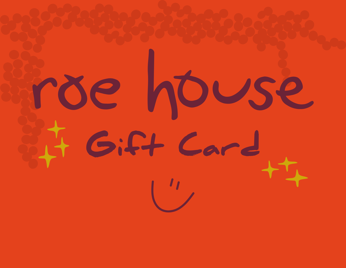 Roe House Digital Gift Card